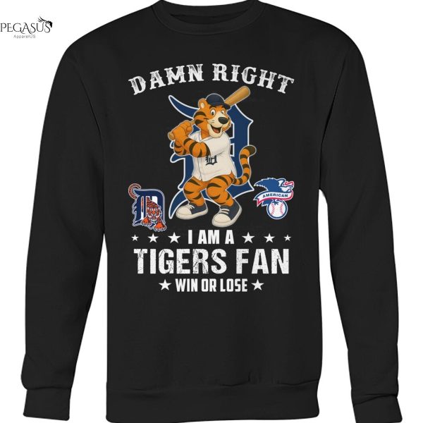 Damn Right I Am A Detroit Tigers Fan Win Or Lose Unisex T-Shirt