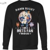damn right i am a new york mets fan win or lose unisex t shirt 4 k7qtd.jpg