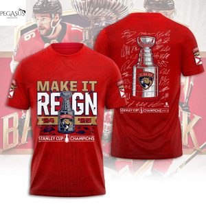Florida Panthers 2025 Stanley Cup Champions Make It Reign Signature 3D T-Shirt