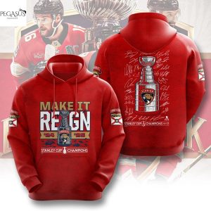 Florida Panthers 2025 Stanley Cup Champions Make It Reign Signature Hoodie