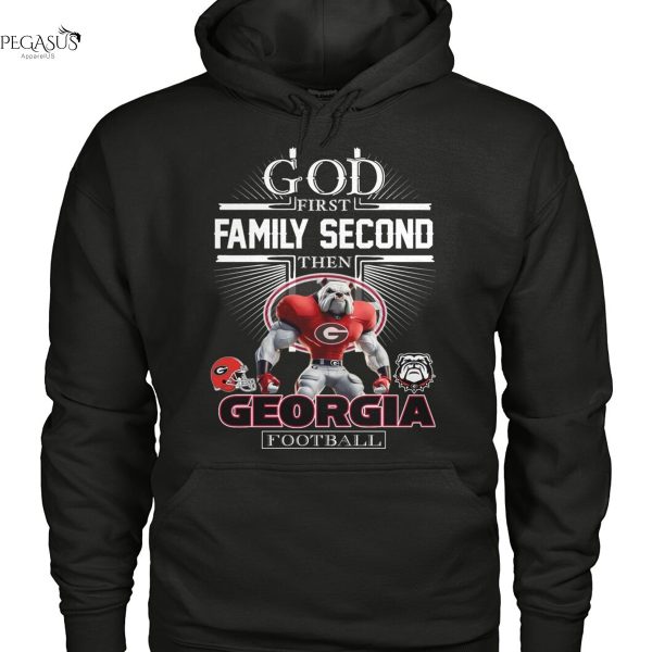 God First Family Second Then Georgia Bulldogs Football Unisex T-Shirt
