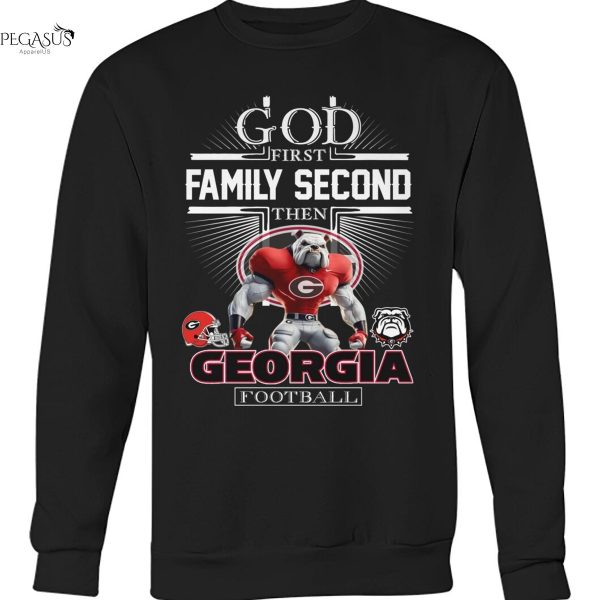 God First Family Second Then Georgia Bulldogs Football Unisex T-Shirt