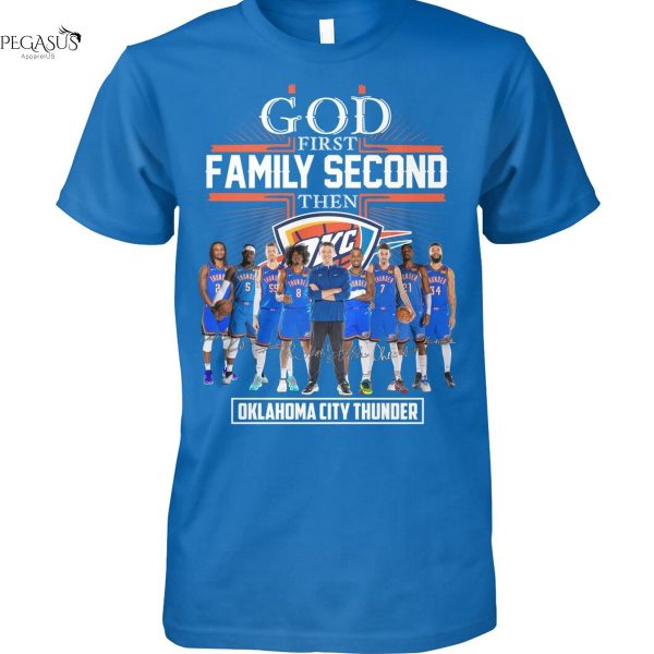 God First Family Second Then Oklahoma City Thunder Signature 2025 Unisex T-Shirt
