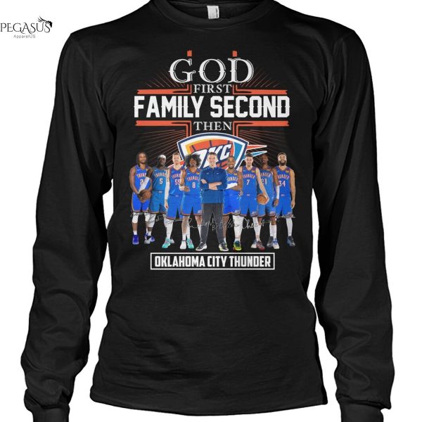 God First Family Second Then Oklahoma City Thunder Signature 2025 Unisex T-Shirt
