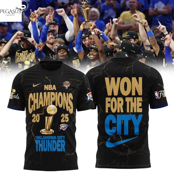 National Basketball Association Champions 2025 Oklahoma City Thunder Won For The City 3D T-Shirt