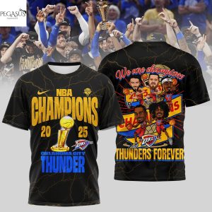 Oklahoma City Thunder 2025 Champions We Are Champions – Thunder Forever 3D T-Shirt