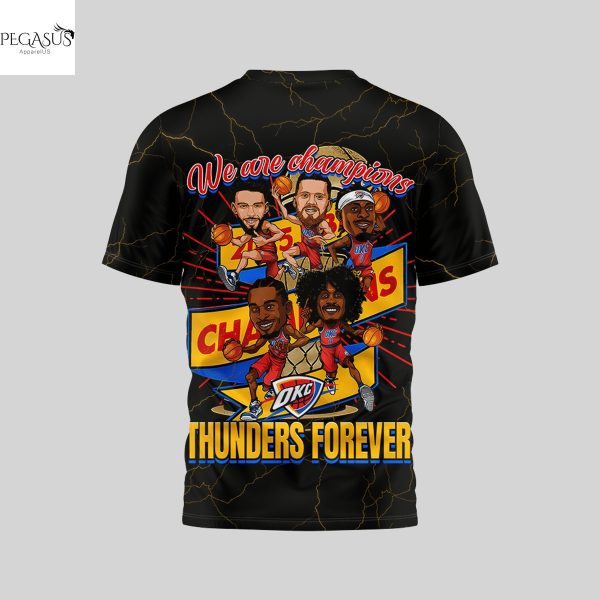 Oklahoma City Thunder 2025 Champions We Are Champions – Thunder Forever 3D T-Shirt