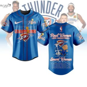 Real Women Love Basketball Smart Women Love The  Oklahoma City Thunder Baseball Jersey
