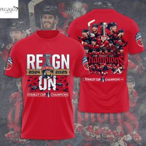 Reign On 2024-2025 Stanley Cup Champions Florida Panthers 3D T-Shirt