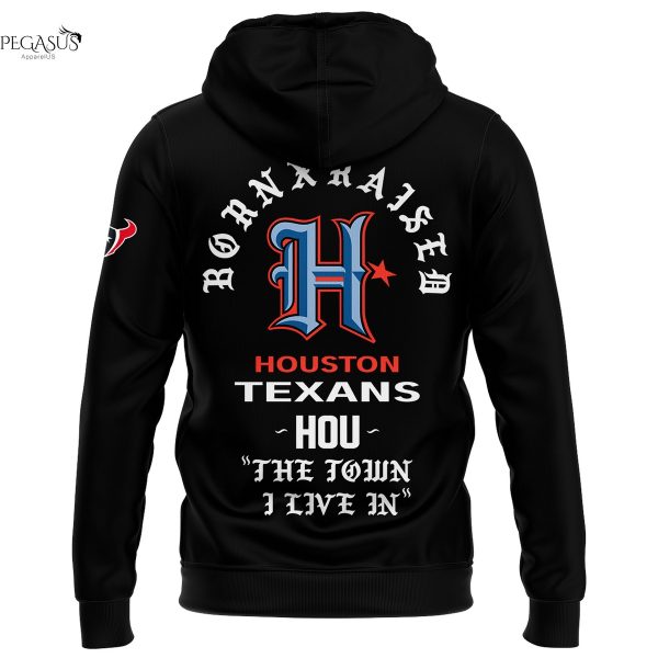 Houston Texans Houston The Town I Live In Hoodie