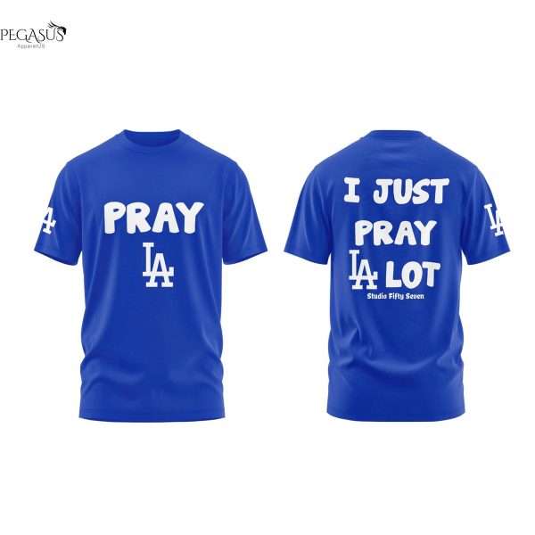 Los Angeles Dodgers I Just Pray LA Lot 3D T-Shirt