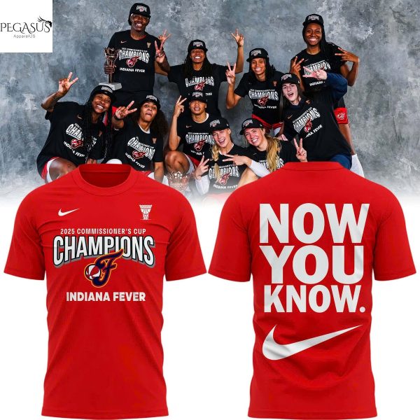 Now You Know 2025 WNBA Commissioner Cup Champions Indiana Fever 3D T-Shirt – Red