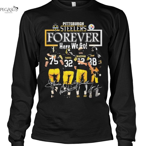 Pittsburgh Steelers Forever Here We Go Signature Unisex T-Shirt