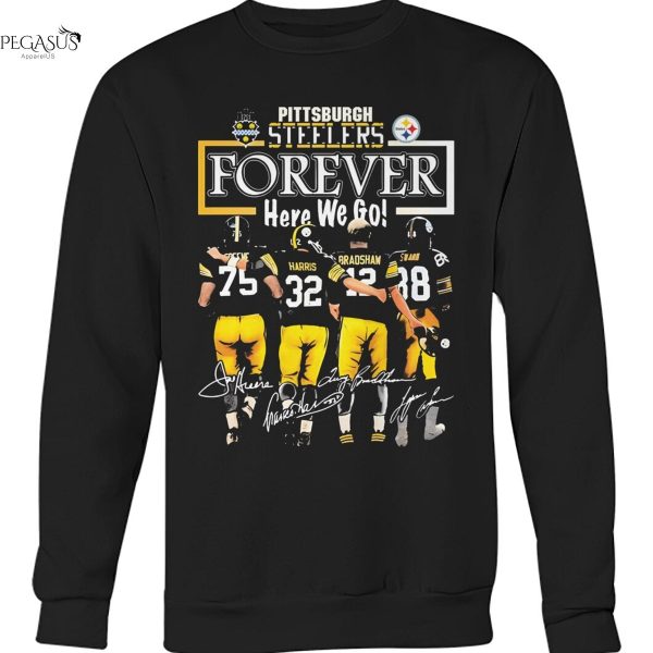 Pittsburgh Steelers Forever Here We Go Signature Unisex T-Shirt