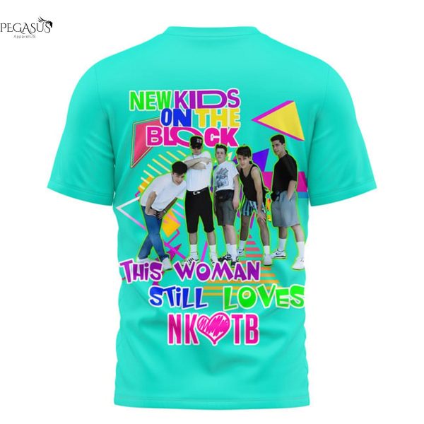 This Woman Still Loves New Kids On The Block 3D T-Shirt